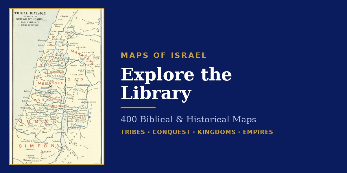Maps of Israel &mdash; Explore the Library, 400 biblical and historical maps
